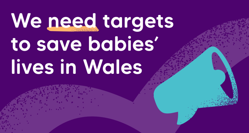 A graphic that says "We need targets to save babies' lives in Wales" with a picture of a megaphone.